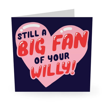 Big Fan Of Your Willy Card