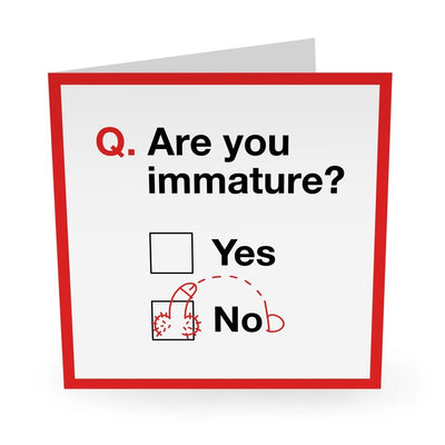 Are You Immature Card